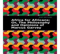 Marcus Garvey Africa for Africans : Or, The Philosophy & Opinions of Marcus Marcus Garvey Multicolor