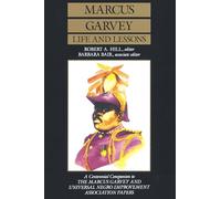 Marcus Garvey: Life and Lessons: A Centennial Companion to the Marcus Garvey and Universal Negro Improvement Association Papers