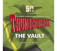Marcus Hearn Thunderbirds : The Vault: celebrating over 50 years of the classic Marcus Hearn Multicolor