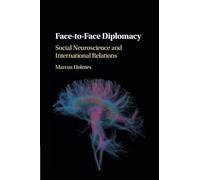 Face-to-Face Diplomacy: Social Neuroscience and International Relations