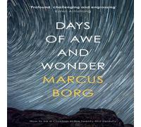 Marcus J. Borg Days of Awe & Wonder: How To Be A Christian In The Twenty-First Marcus J. Borg Multicolor