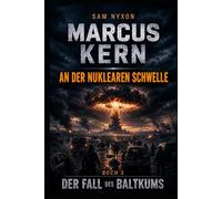 MARCUS KERN: AN DER NUKLEAREN SCHWELLE (DER FALL DES BALTIKUMS)
