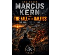 MARCUS KERN: THE FALL OF THE BALTICS: THE COMPLETE TRILOGY