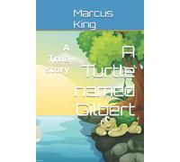Marcus King A Turtle named Gilbert: A True story Paperback Book Marcus King Multicolor