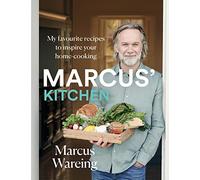 Marcus' Kitchen: My Favourite Recipes to Inspire Your Home-Cooking