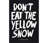 Marcus Kraft Don’t Eat The Yellow Snow (Hardback) Pop Music Wisdom