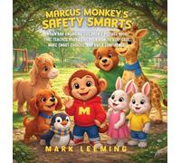Marcus Monkey's Safety Smarts: A Fun and Engaging Children's Picture Book That Teaches Young Children How to Stay Safe, Make Smart Choices, and Build Confidence