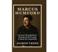 Marcus Mumford: A Journey Through Music, Healing and the Courage to Speak the Unspeakable