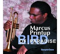 Marcus Printup - Bird Of Paradise
