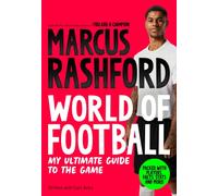 Marcus Rashford: World of Football : My Ultimate Guide to the Game