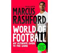 Marcus Rashford: World of Football: Packed with players, facts, stats, and more!