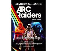 Marcus S. Lassen ARC Raiders GAME GUIDE (Paperback) (US IMPORT)