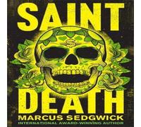 Marcus Sedgwick Saint Death Book Marcus Sedgwick Multicolor
