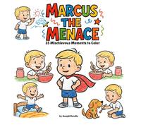 Marcus the Menace: 35 Mischievous Moments to Color