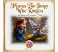 Marcus the sleepy wise dragon: A story and activities book