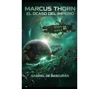 MARCUS THORNE: Y LAS CENIZAS DEL IMPERIO