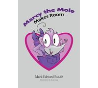 Marcy the Mole Makes Room