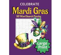 Mardi Gras 8x11 Large Print Word Search Book Complete with 50 Puzzles and Solutions: Mardi Gras Carnival in New Orleans and Alabama | 50 Puzzles | ... Pages...A Gift for Mardi Gras Lovers All Year