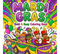 Mardi Gras Bold & Easy Coloring Book: Fun & Simple Carnival Coloring Pages for Kids | Big Shapes, Thick Lines & Festive New Orleans Fun