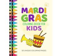 Mardi Gras Coloring Book For Kids: Fun & Cute Pictures Of New Orlean's Carnival Fat Tuesday to Color For Children's | Boys & Girls