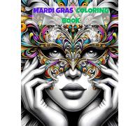 Mardi Gras Coloring book: Mardi Gras: Fun Coloring Book, Improve Artistic Skills and Enjoy the Magic of Carnival, New Orleans Carnival Coloring Book, Fat Tuesday, Shrove Tuesday