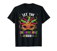 Mardi Gras Costume Feather Mask Let The Shenanigans Begin T-Shirt