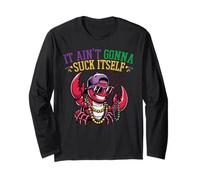 Mardi Gras Crawfish Aint Gonna Suck Itself Funny Men Women Long Sleeve T-Shirt