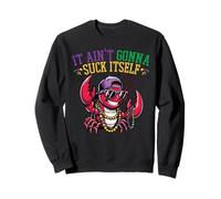 Mardi Gras Crawfish Aint Gonna Suck Itself Funny Men Women Sweatshirt