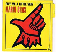 Mardi Gras - Give Me A Little Sign / Paris Sunshine