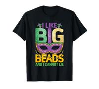 Mardi Gras I Like Big Beads Cannot Lie Funny Men Women T-Shirt