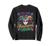 Mardi Gras Let the Shenanigans Begin Masquerade Mask Sweatshirt