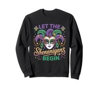 Mardi Gras Let the Shenanigans Begin Masquerade Mask Sweatshirt