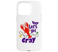 Mardi Gras Lets Get Cray Crawfish It Ain't Gonna Suck Itself Case for iPhone 15 Pro Max