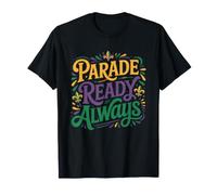 Mardi Gras Parade Ready Always Identity Funny New Orleans T-Shirt