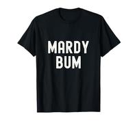 "Mardy Bum" northern slang Lancashire Yorkshire T-Shirt