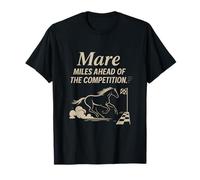 Mare Miles Ahead of the Competition Horse Design T-Shirt