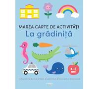 Marea carte de activitati. La gradinita 4-5 ani, Editie in limba romana