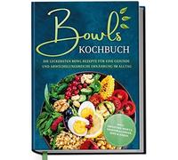 Mareike Bauer Bowls Kochbuch: Die leckersten Bowl Rezepte für eine ge (Hardback)