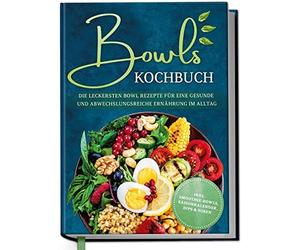 Mareike Bauer Bowls Kochbuch: Die leckersten Bowl Rezepte für eine ge (Hardback)