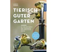 Mareike Fedders Tierisch guter Garten: So wird der Garten zum Tierp (Paperback)