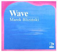 Marek Bliziński - Marek BliziĹski: The Wave (digipack) [CD]