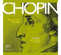 Marek Szlezer - Fryderyk Chopin: Selected Works for Piano