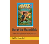 Marek the Moxie Mink: The Marshlight Mystery Adventure