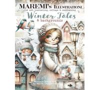 MAREMI'S Illustrationi for art journaling, collage & cardmaking WINTER TALES & backgrounds: 250+ Seasonal Images