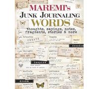 MAREMI'S Junk Journaling WORDS, thoughts, sayings, notes, fragments, stories & more