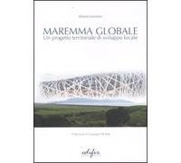 Maremma globale. Un progetto territoriale di sviluppo locale