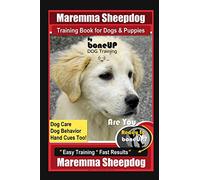 Maremma Sheepdog Training Book for Dogs & Puppies By BoneUP DOG Training, Dog Care, Dog Behavior, Hand Cues Too! Are You Ready to Bone Up? Easy Training * Fast Results, Maremma Sheepdog