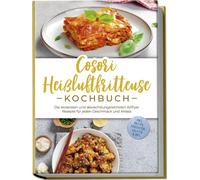 Maren Bertram Cosori Heißluftfritteuse Kochbuch: Die leckersten und (Paperback)