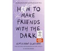 Maren Illinger How to Make Friends with the Dark: Jugendroman über (Paperback)