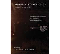 Marfa Mystery Lights (DVD) Ð A Concert for the UFOÕs Ð featuring The Secret Machines